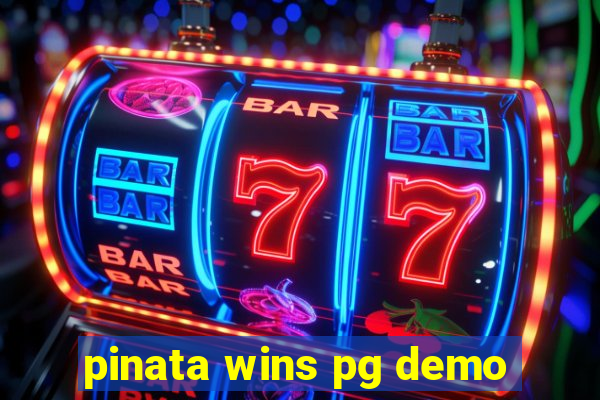 pinata wins pg demo